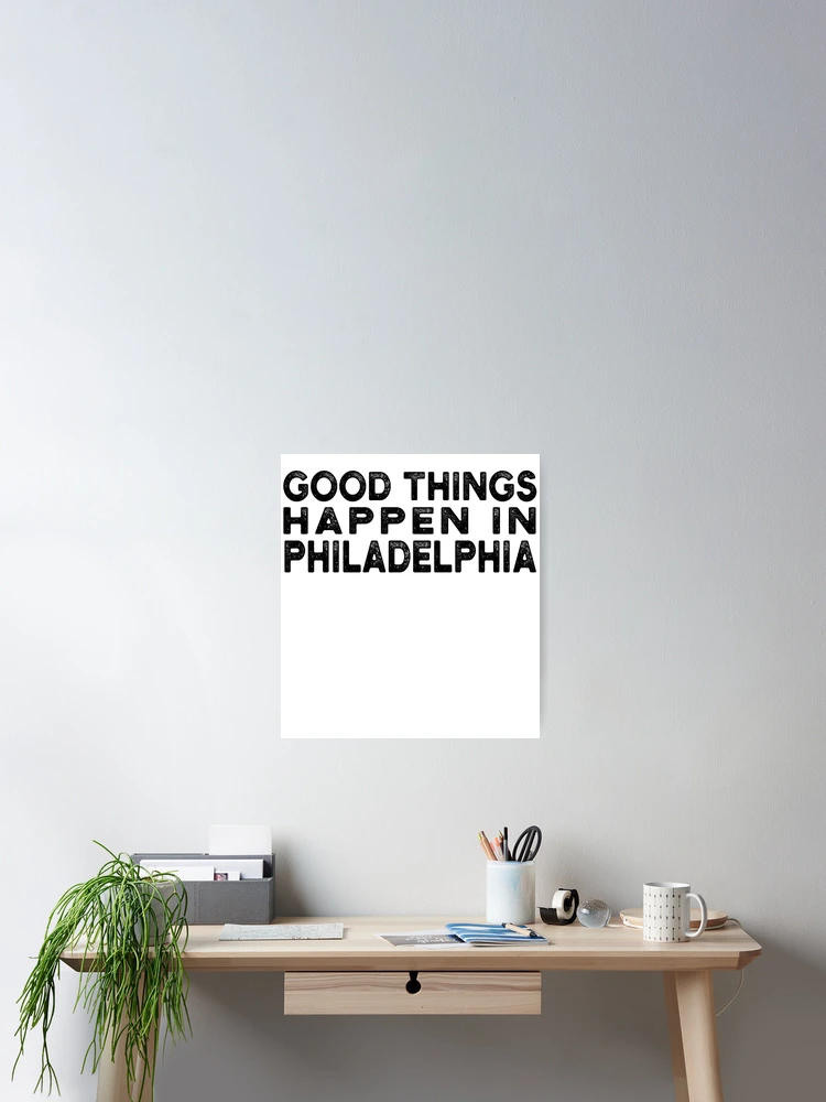 Thumbnail 2 of 3, Poster, Bad Things Happen In Philadelphia designed and sold by CodingForTech.