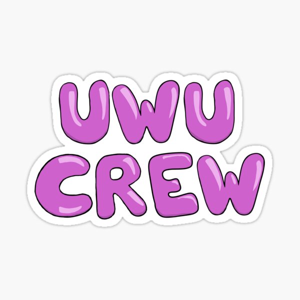 Artikel-Vorschau von Uwu Crew, designt und verkauft von omglookkitty.