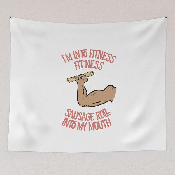 Item preview, I'm into Fitness Fitness Sausage Roll into My Mouth designed and sold by Dan66.