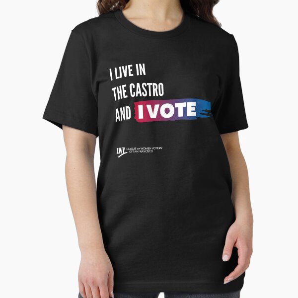 I Live in the Castro and I Vote - San Francisco - white text Essential T-Shirt