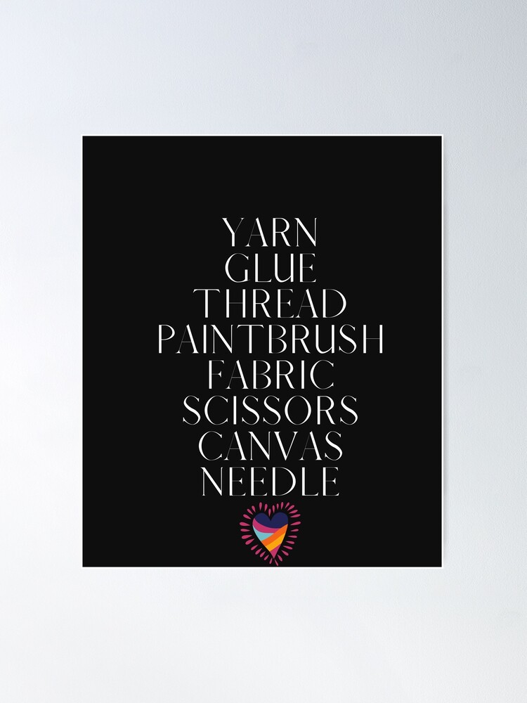 Yarn, glue, thread, paintbrush, fabric, scissors, canvas, needle Poster  for Sale by Lisa Lucero