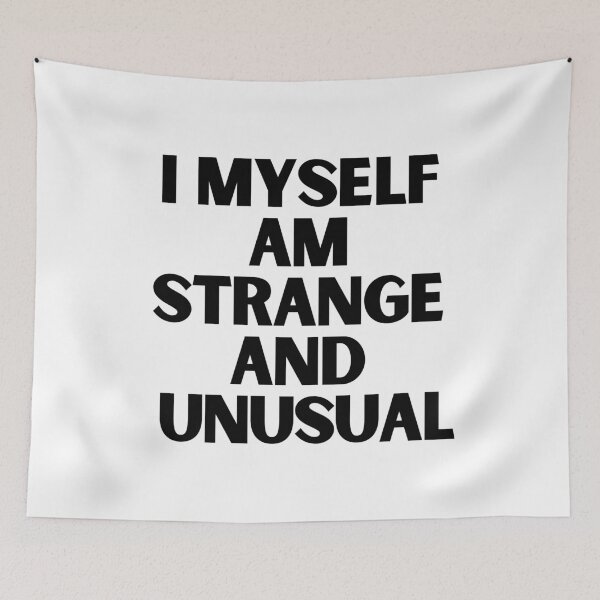 Item preview, I Myself Am Strange and Unusual designed and sold by KarolinaPaz.