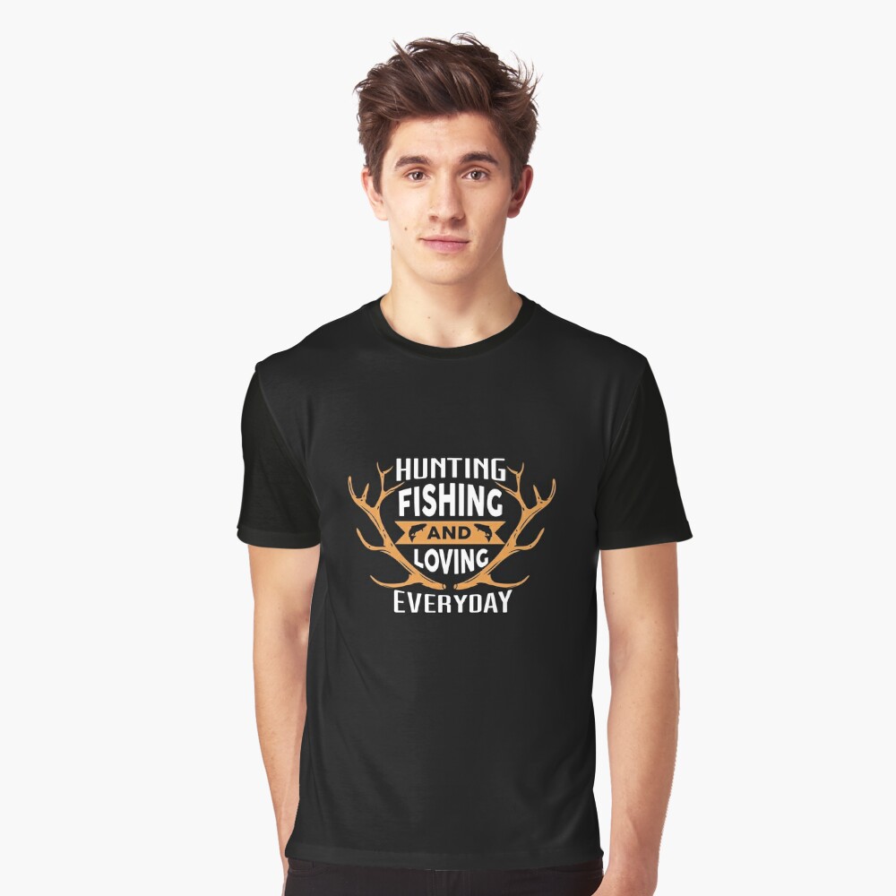 Hunting Fishing And Loving Everyday Essential T-Shirt by Alpha555