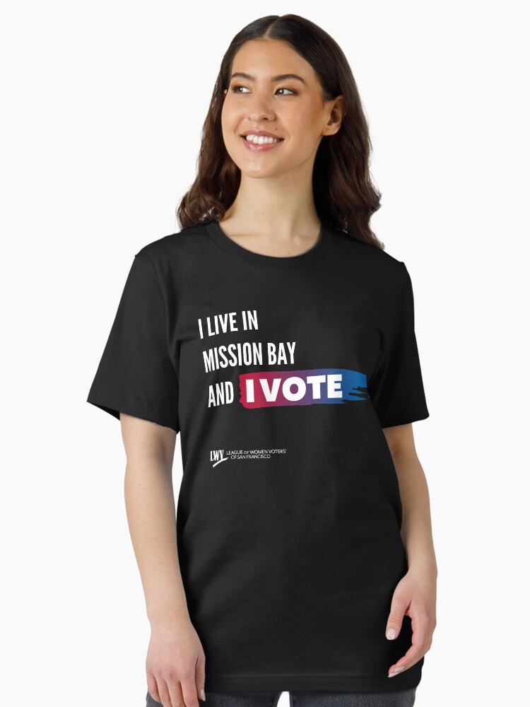 Thumbnail 1 of 7, Essential T-Shirt, I Live in Mission Bay and I Vote - San Francisco - white text designed and sold by LWVSF.