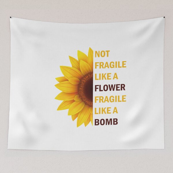 Item preview, Not Fragile Like A Flower Fragile Like A Bomb designed and sold by abdellaoui.