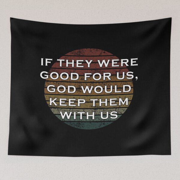 Item preview, If they were good for us, god would keep them for us designed and sold by Catsloversdotme.