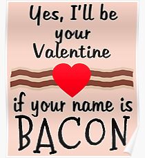 Anti Valentine BACON Funny Design Poster