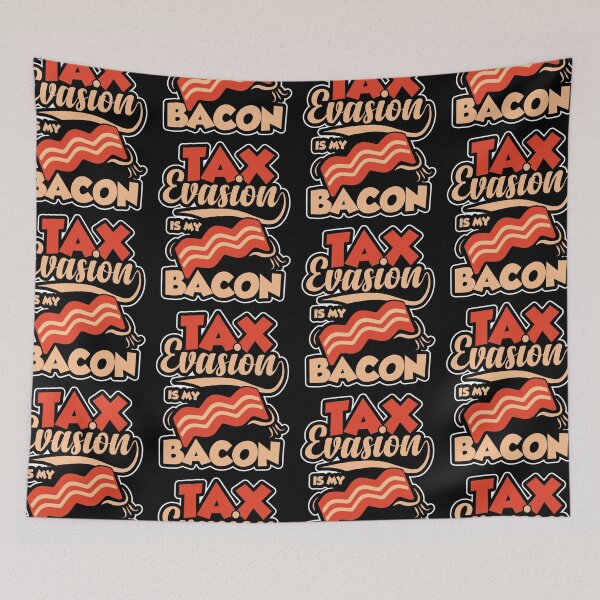 Item preview, Tax Evasion Is My Bacon | Financial Meme Satire designed and sold by GravitiTees.