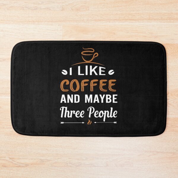 Item preview, I Like Coffee And Maybe Three People designed and sold by Alpha555.