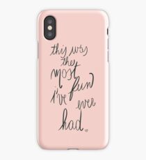 this was the most fun i've ever had iPhone Case/Skin