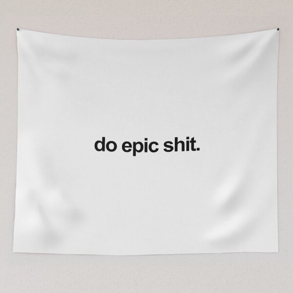 Item preview, Do Epic Shit designed and sold by Double Designs.