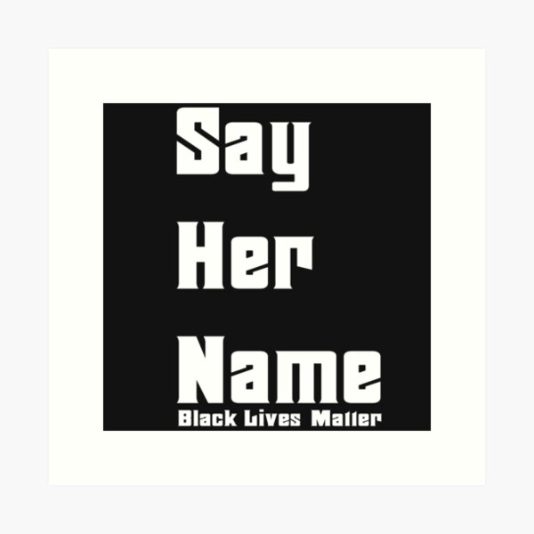 Item preview, Say Her Name Black Lives Matter designed and sold by RB-Store.