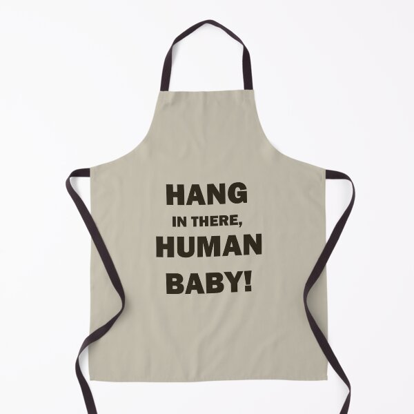 Item preview, "Hang in there, human baby!" Baron Draxum Apron designed and sold by Storminormin13.