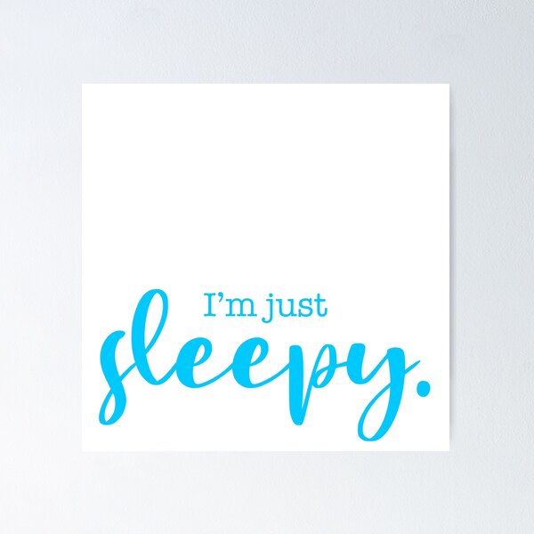 Item preview, I’m just sleepy funny blue designed and sold by PangPrints.