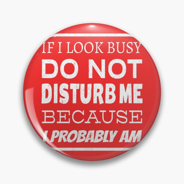 Item preview, If Look Busy Do not Disturb me - A subtle reminder designed and sold by Masayakana.