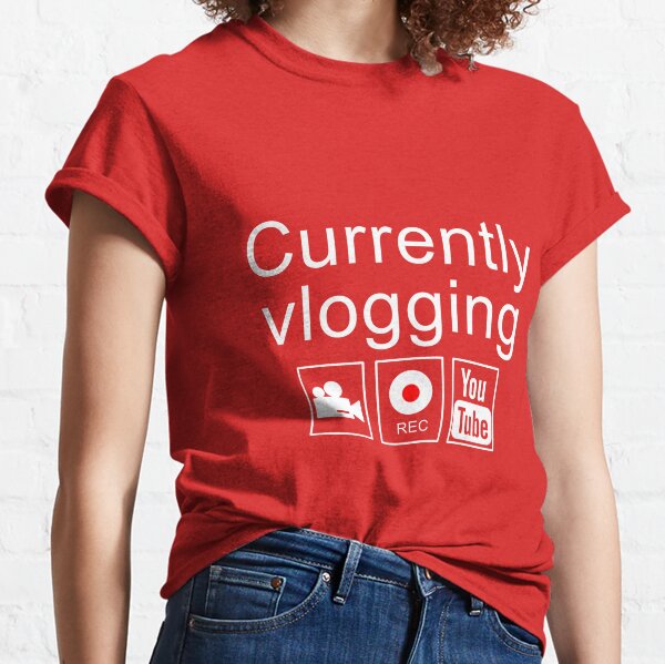 Currently Vlogging - YouTube Classic T-Shirt
