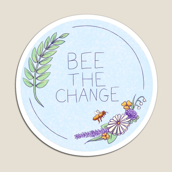 bee the change blue background Magnet