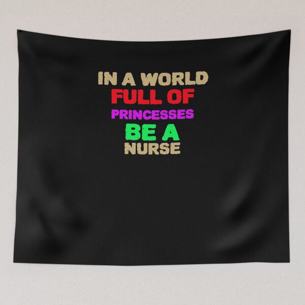 Item preview, in a world full of princesses be a nurse designed and sold by YourEssentials.