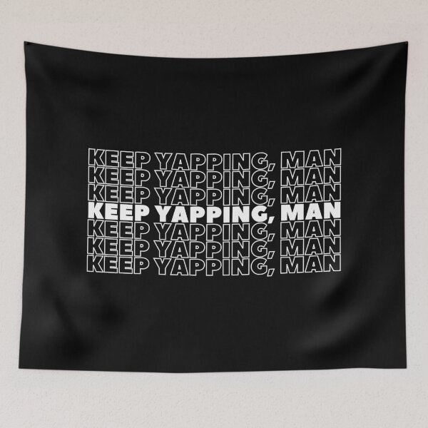 Item preview, Keep Yapping, Man designed and sold by Jennifer Church.