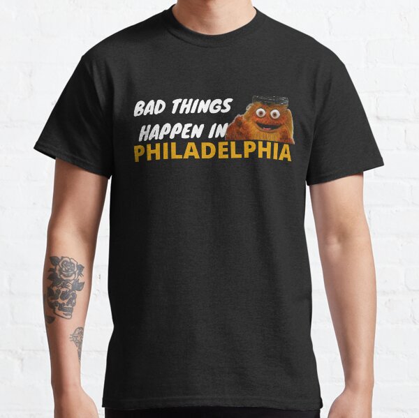 bad things happen in philadelphia gritty Classic T-Shirt