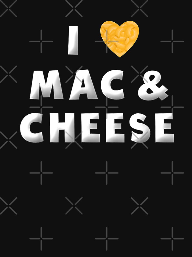 "I Love Mac And Cheese Heart Funny Mac N Cheese Lover S " T-shirt By ...