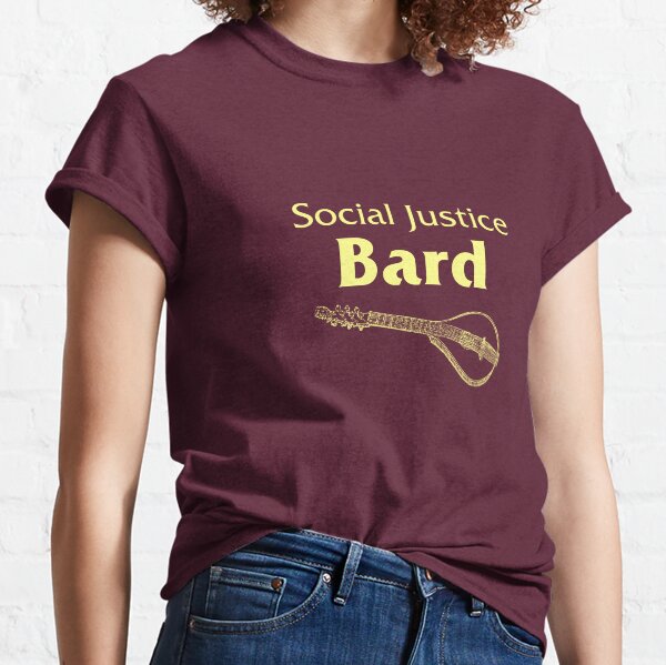 Social Justice Bard Classic T-Shirt