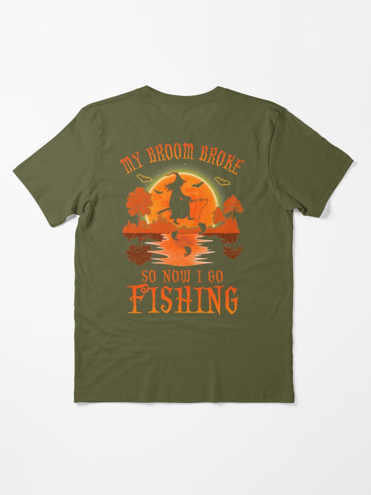 Halloween Funny Fishing Shirts Witch My Broom Broke So Now I Go Fishin -  Hope Fight