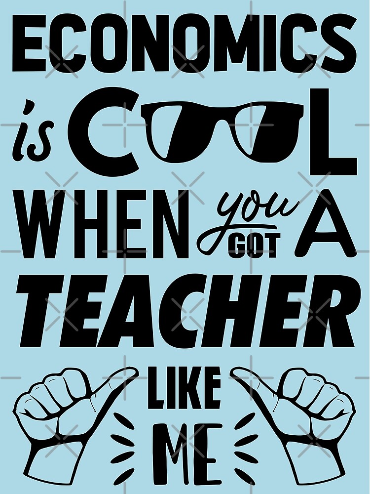 Disover Economics Teacher: Economics is cool when you got a teacher like me Premium Matte Vertical Poster