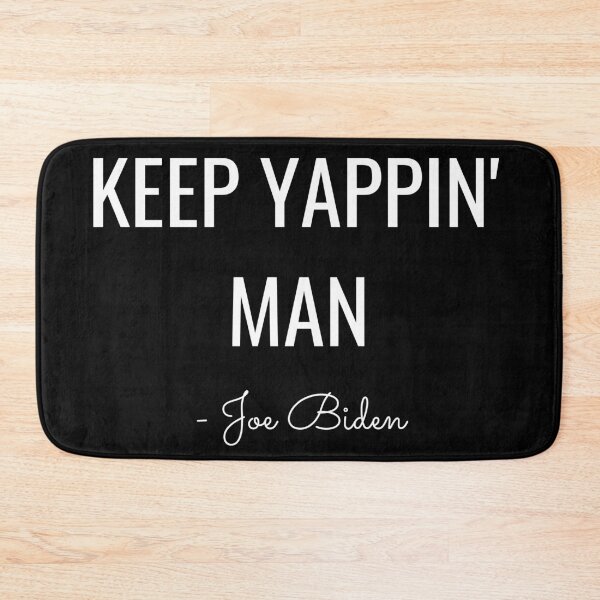 Item preview, Keep Yapping Man Joe Biden designed and sold by PoliticalJam.