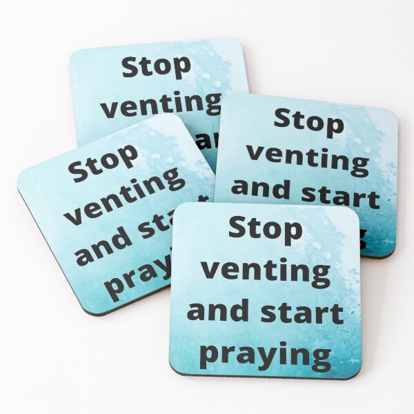 Item preview, Stop venting and start praying designed and sold by kindryb.