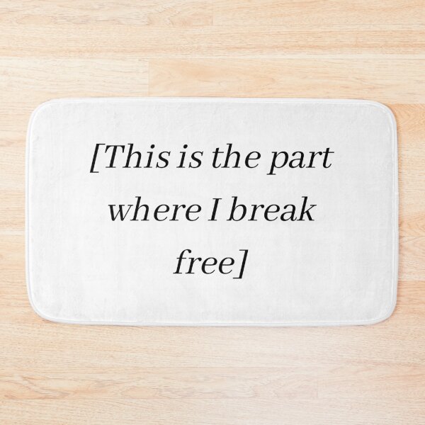 Item preview, This is the part where I break free designed and sold by SpicyCherrys.