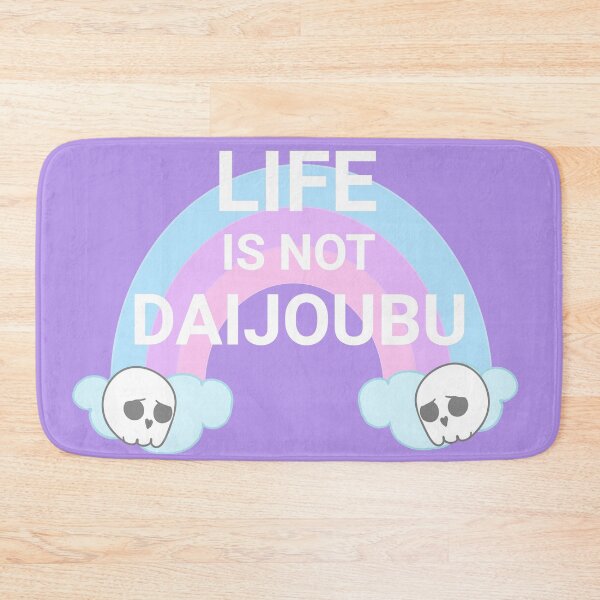 Item preview, Life is not Daijoubu designed and sold by ashleafjb.