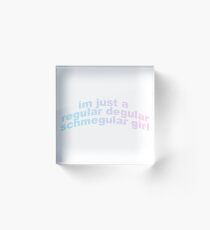 regular degular schmegular girl Acrylic Block