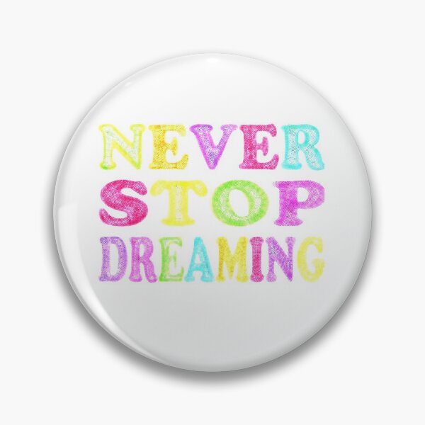 Item preview, Never stop dreaming designed and sold by StylishSpectrum.