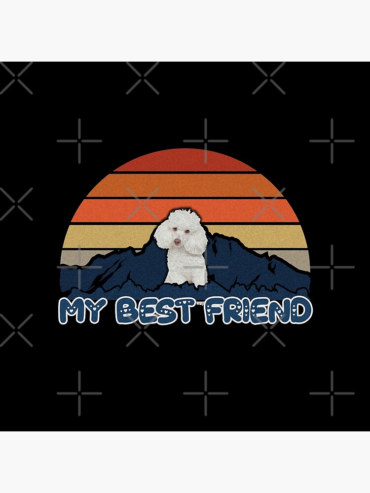 My Best Friend Poodle - Poodle Dog Sunset Mountain Grainy Artsy Design by dog-gifts
