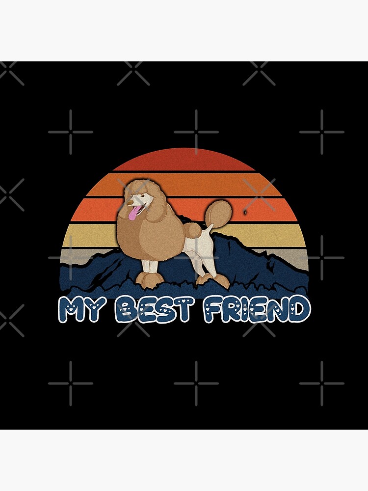 My Best Friend Poodle - Poodle, Dog Sunset Mountain Grainy Artsy Design by dog-gifts