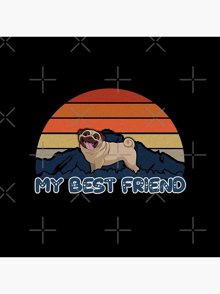 My Best Friend Pug - Pug Dog Sunset Mountain Grainy Artsy Design by dog-gifts