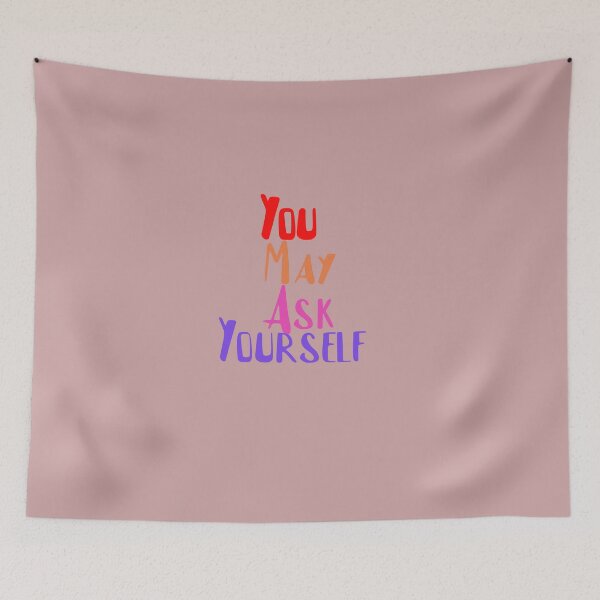 Item preview, You May Ask Yourself designed and sold by The Full Cart.