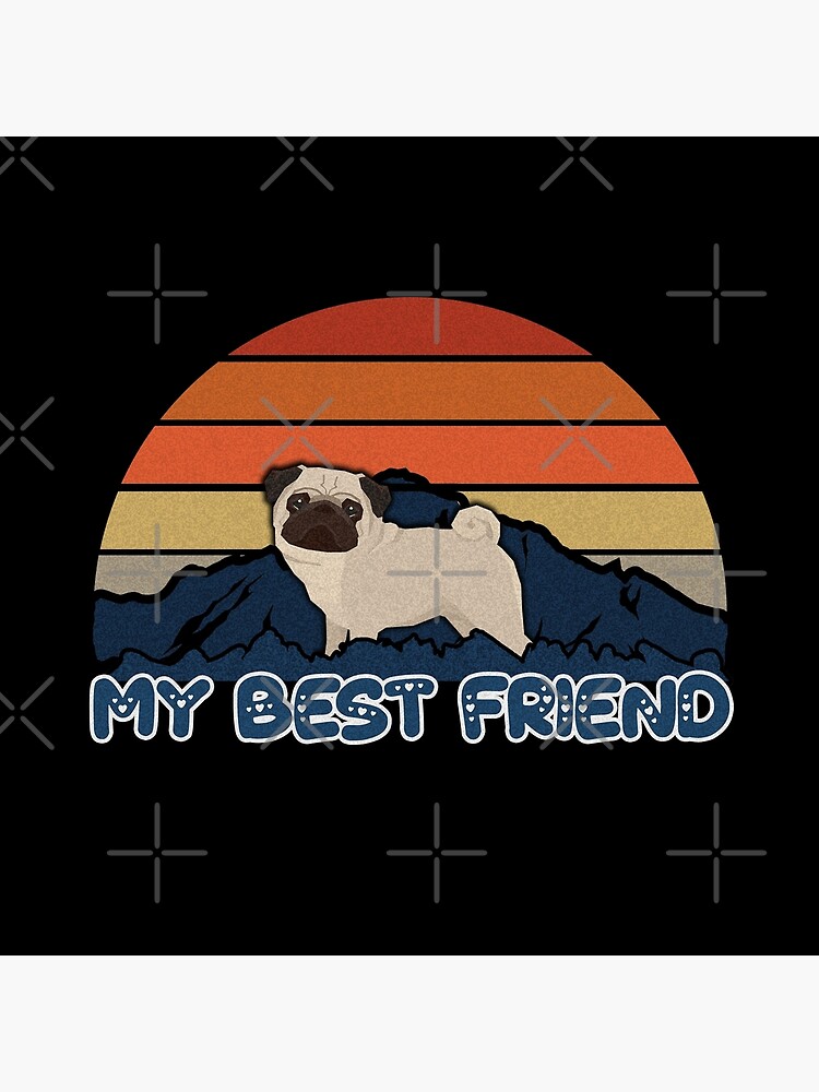 My Best Friend Pug - Pug Dog Sunset Mountain Grainy Artsy Design by dog-gifts