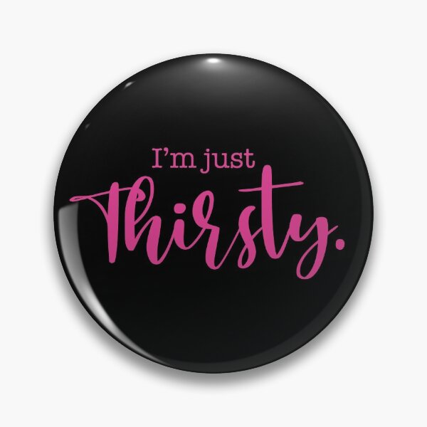 Item preview, I’m just thirsty funny pink designed and sold by PangPrints.