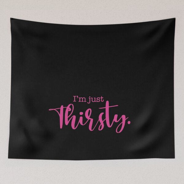 Item preview, I’m just thirsty funny pink designed and sold by PangPrints.