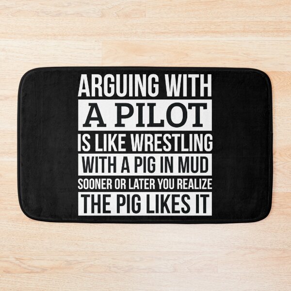 Item preview, Pilot Shirt, Like Arguing With A Pig in Mud Pilot Gifts Funny Saying Shirt Gag Gift Office Desk Boss Gift designed and sold by Orange Pieces.
