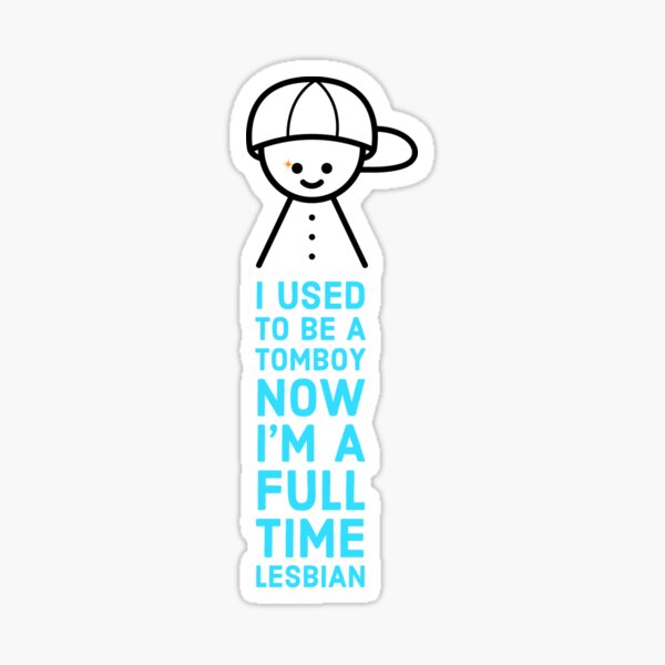 Item preview, I Used to be a Tomboy Now I'm a Full-time Lesbian  designed and sold by iTomboy and LGBTQ+.