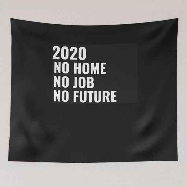 Item preview,  2020 NO HOME NO JOB NO FUTURE designed and sold by GILLES VAZIRI.