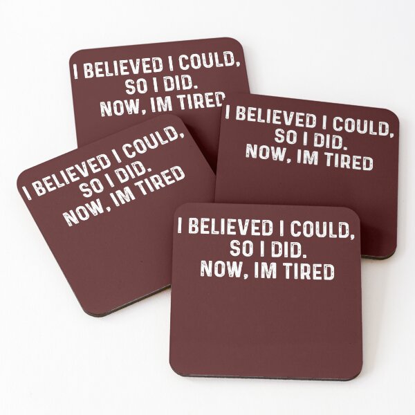 Item preview, Funny PHD Life Gift I Believed I Could, So I Did. Now, Im Tired PhD Life designed and sold by Sarah38.