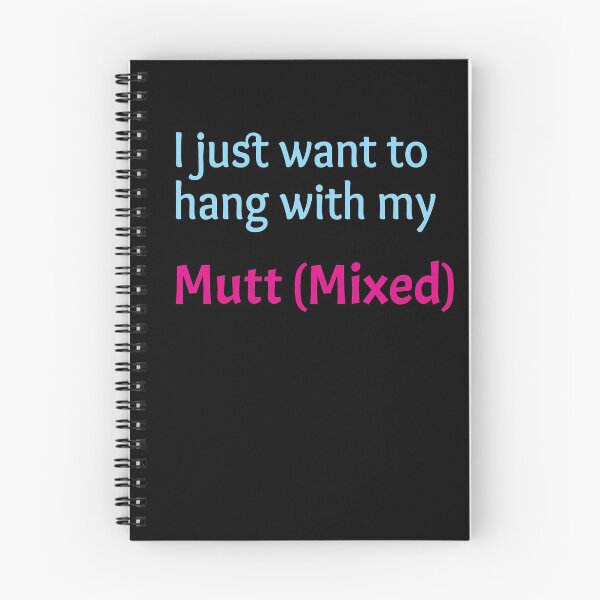 Item preview, Mutt (Mixed), I just want to hang with my Mutt (Mixed) designed and sold by amrmab.