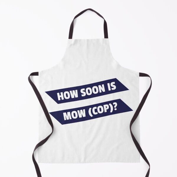 Item preview, How Soon Is Mow (Cop)? - original gift design designed and sold by StokeTees.