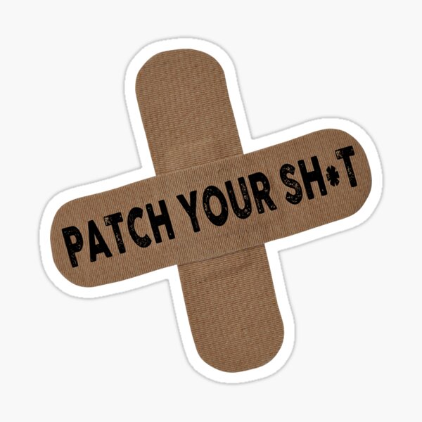 Cyber Security - Patch Your SH*T Sticker