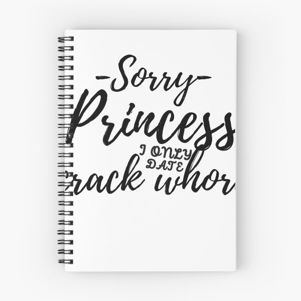 Item preview, Sorry Princess I Only Date Crack Whores designed and sold by loscustom1949.