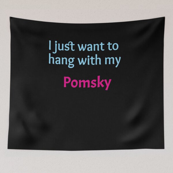 Item preview, Pomsky, I just want to hang with my Pomsky designed and sold by amrmab.